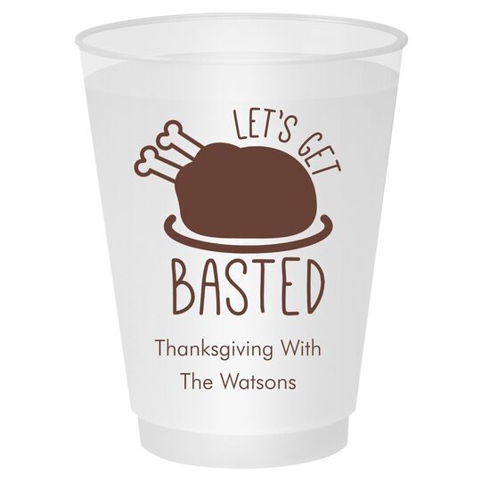 Let's Get Basted Shatterproof Cups